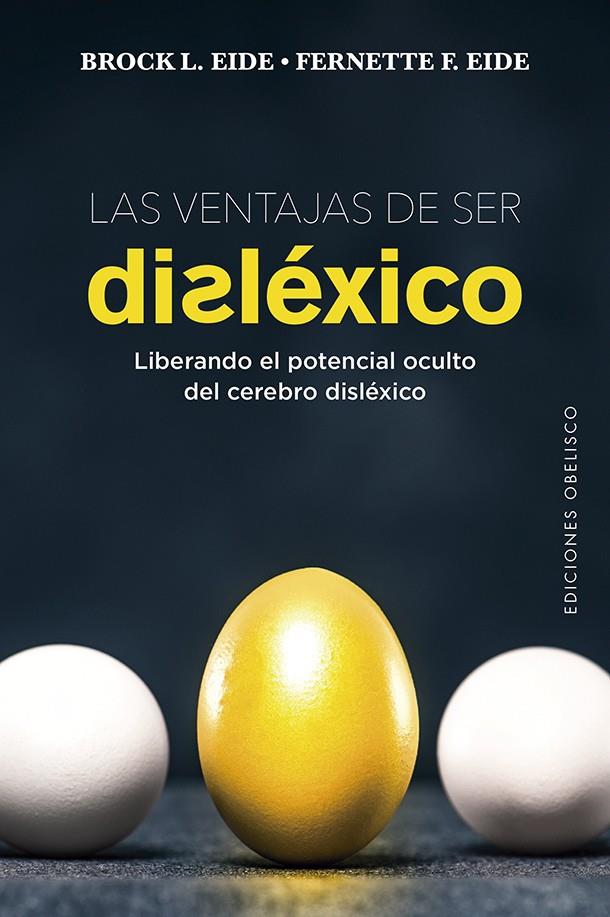 Las ventajas de ser disléxico | 9788491115601 | Brock L. Eide ; Fernette F. Eide