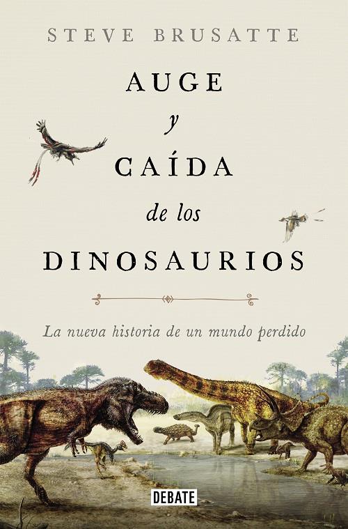 Auge y caída de los dinosaurios | 9788419399991 | Steve Brusatte