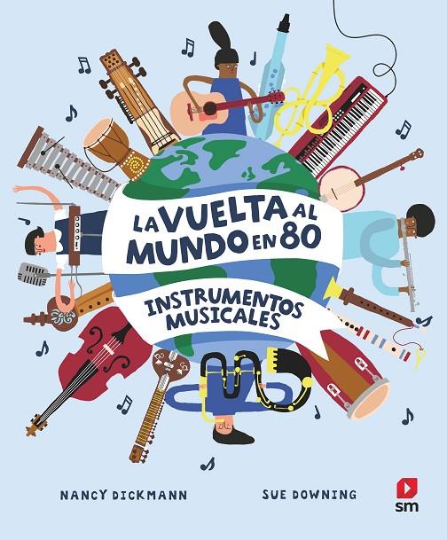 La vuelta al mundo en 80 instrumentos musicales | 9788411209748 | Nancy Dickmann ; Sue Downing