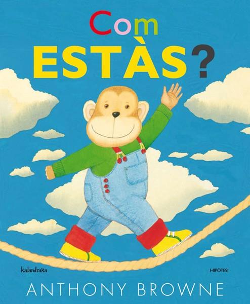 Com estàs? | 9788415170204 | Anthony Browne