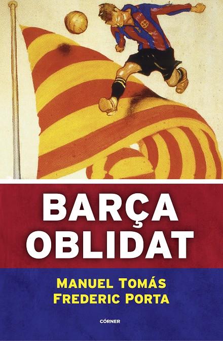 Barça oblidat | 9788494980787 | Manuel Tomás ; Frederic Porta