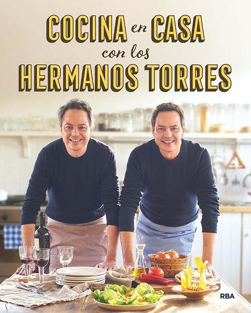 Cocina en casa con los hermanos Torres | 9788490567678 | Javier Torres ; Sergio Torres