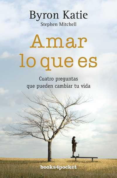 Amar lo que es | 9788492516902 | Byron Katie ; Stephen Mitchell