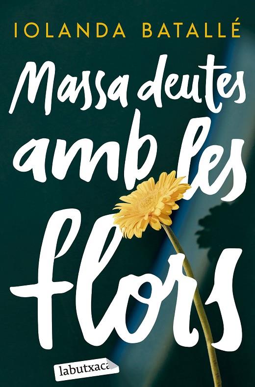 Massa deutes amb les flors | 9788419971357 | Iolanda Batallé