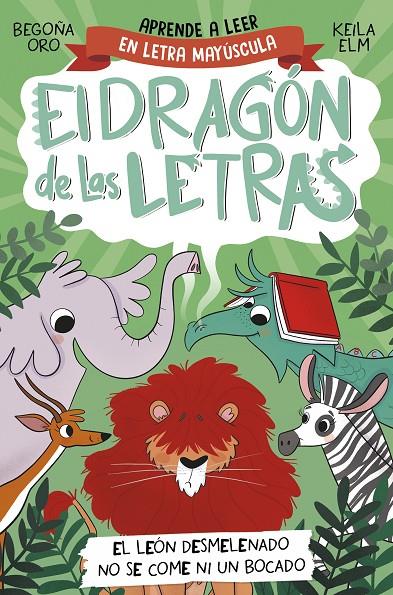 El león desmelenado no se come ni un bocado (El dragón de las letras; 2) | 9788448863753 | Begoña Oro ; Keila Elm