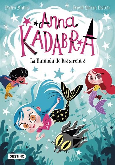 La llamada de las sirenas (Anna Kadabra 10) | 9788408260097 | Pedro Mañas ; David Sierra Listón