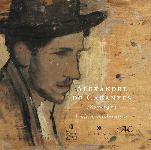 Alexandre de Cabanyes 1877 - 1972 : l'últim modernista | 9788483309766 | Esther Alsina Galofré ; Oriol Pi de Cabanyes