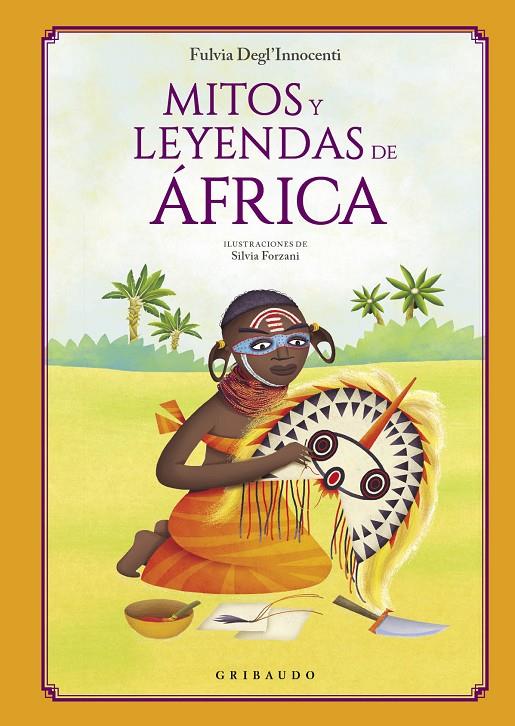 Mitos y leyendas de África | 9788412340846 | Fulvia Degl’Innocenti ; Silvia Forzani