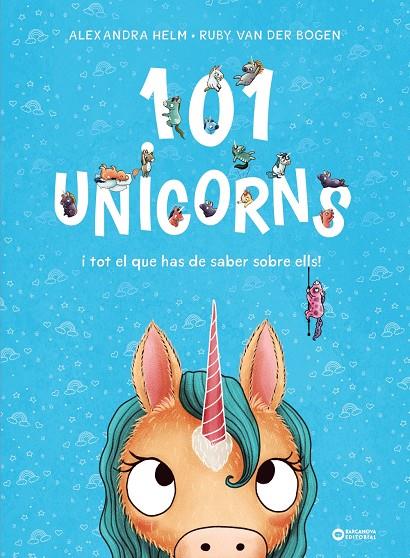 101 unicorns i tot el que has de saber sobre ells | 9788448959524 | Alexandra Helm ; Ruby Van der Bogen