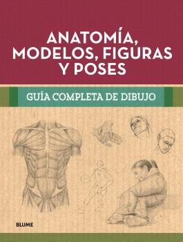 Guía completa dibujo : Anatomía, modelos, figuras y poses | 9788410268302