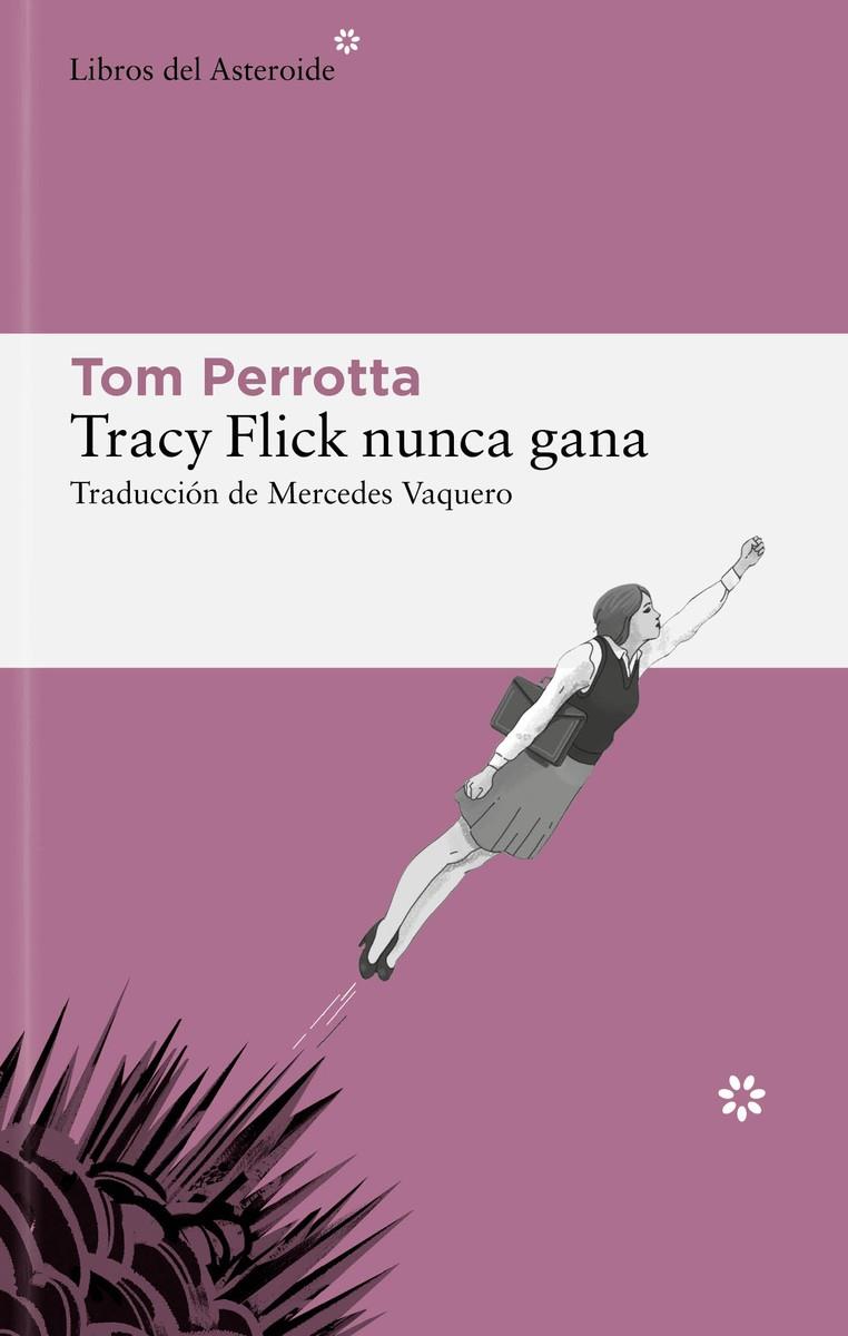 Tracy Flick nunca gana | 9788419089403 | Tom Perrotta