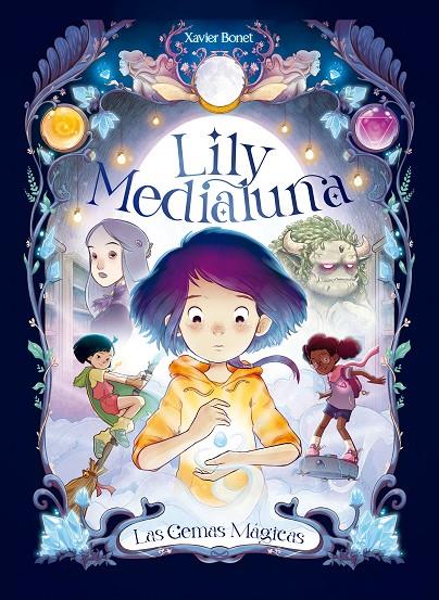 Las gemas mágicas (Lily Medialuna; 1) | 9788448860738 | Xavier Bonet