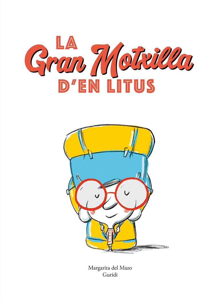 La gran motxilla d’en Litus | 9788419607515 | Margarita del Mazo ; Guridi