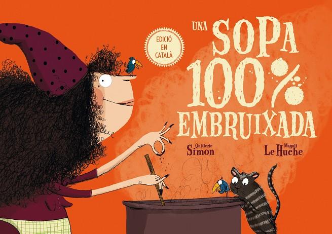 Una sopa 100% embruixada | 9788491451556 | Quitterie Simon ; Magali Le Huche