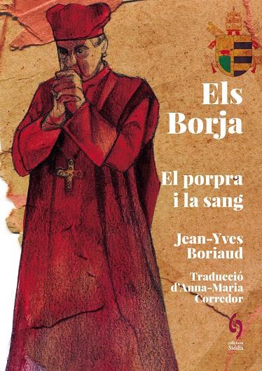 Els Borja : entre el porpra i la sang | 9788412730869 | Jean-Yves Boriaud