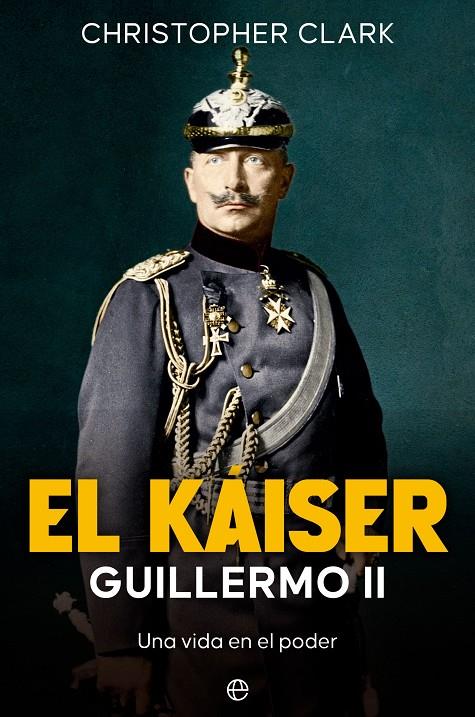 El Káiser Guillermo II | 9788413846408 | Christopher Clark