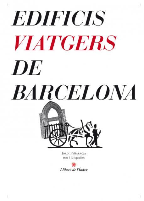 Edificis viatgers de Barcelona | 9788496563261 | Jordi Peñarroja