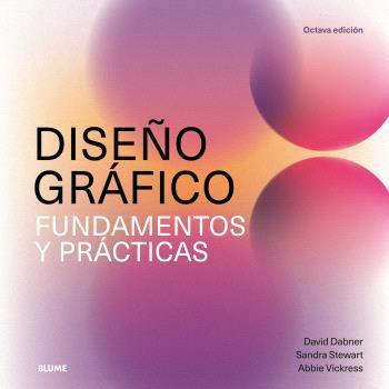 Diseño gráfico : fundamentos y prácticas | 9788410268296 | David Dabner ; Sandra Stewart ; Abbie Vickress