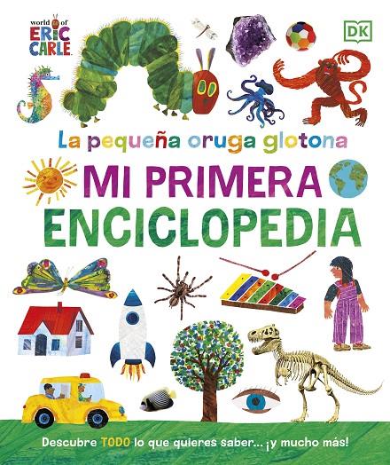 La pequeña oruga glotona : Mi primera enciclopedia | 9780241654927