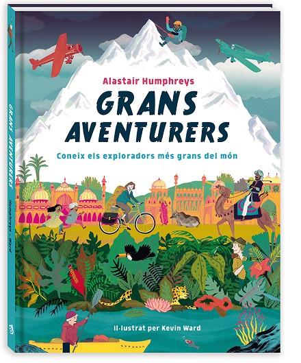 Grans aventurers | 9788417497460 | Alastair Humphreys ; Kevin Ward