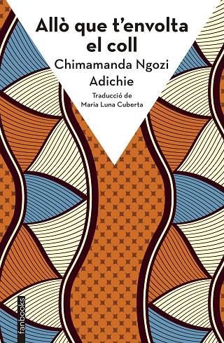 Allò que t'envolta el coll | 9788410028272 | Chimamanda Ngozi Adichie