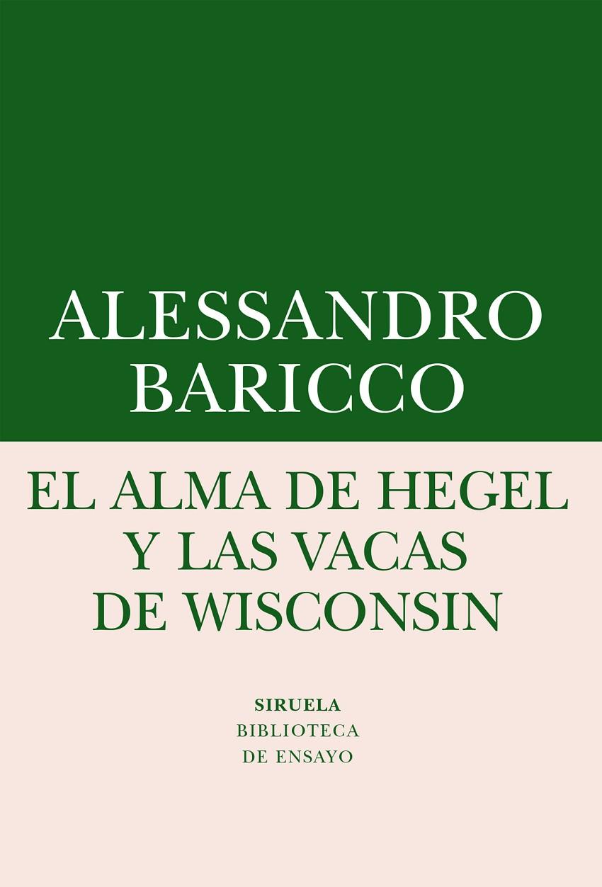 El alma de Hegel y las vacas de Wisconsin | 9788416964505 | Alessandro Baricco