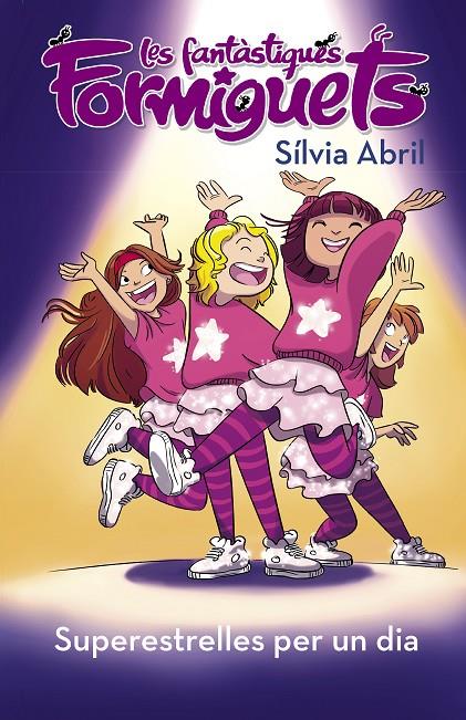 Superestrelles per un dia (Les Fantàstiques Formiguets; 2) | 9788448855574 | Sílvia Abril ; Pablo Ballesteros