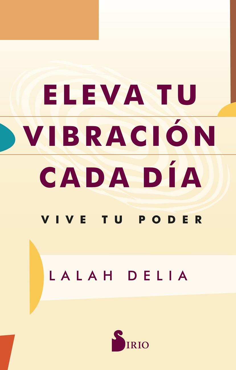 Eleva tu vibración cada día : vive tu poder | 9788419685247 | Lalah Delia