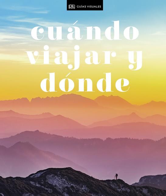 Cuándo viajar y dónde | 9780241446102