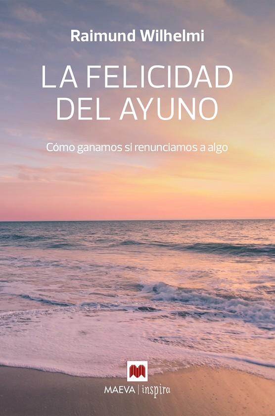 La felicidad del ayuno | 9788410260207 | Raimund Wilhelmi