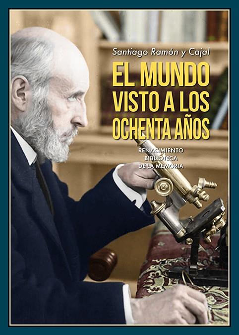 El mundo visto a los ochenta años | 9788418818097 | Santiago Ramón y Cajal