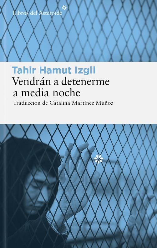 Vendrán a detenerme a media noche | 9788419089878 | Tahir Hamut Izgil