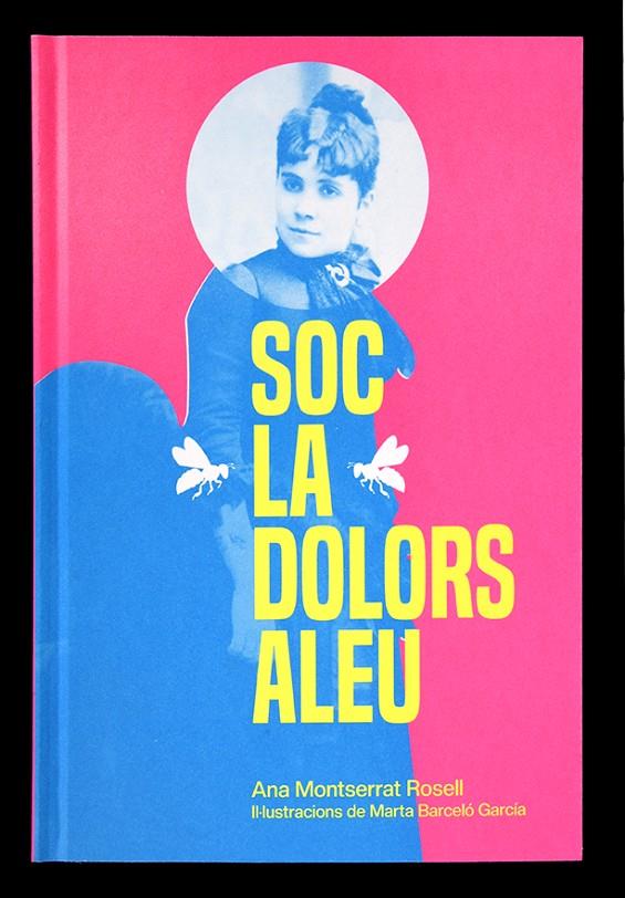 Soc la Dolors Aleu | 9788491565826 | Ana Montserrat Rosell ; Marta Barceló García