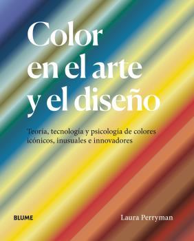 Color en el arte y el diseño | 9788418725227 | laura Perryman