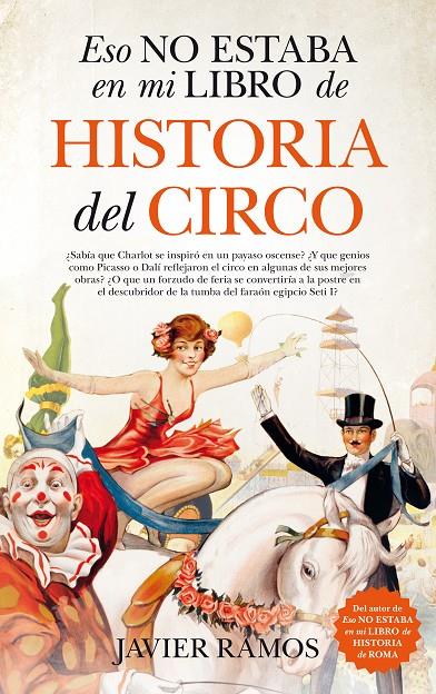 Eso no estaba en mi libro de historia del circo | 9788417558062 | Javier Ramos