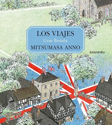 Los viajes : Gran Bretaña | 9788413432755 | Mitsumasa Anno