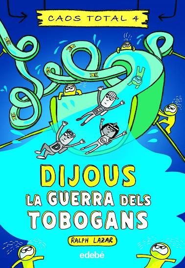 Dijous: la guerra dels tobogans | 9788468363769 | Ralph Lazar ; Lisa Swerling