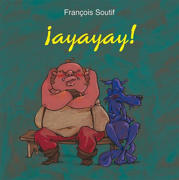 ¡Ayayay! | 9788416117741 | François Soutiff