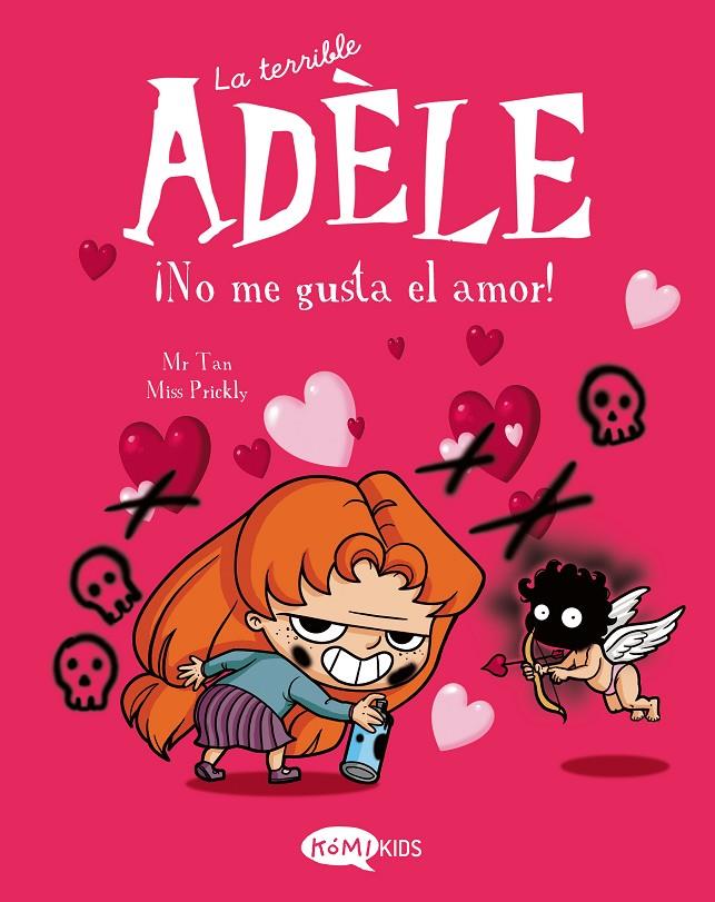 ¡No me gusta el amor! (La terrible Adèle; 4) | 9788412399707 | Mr. Tan ; Miss Prickly