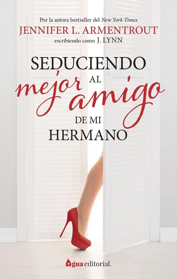 Seduciendo al mejor amigo de mi hermano | 9788412650945 | J. Lynn (Jennifer L. Armentrout)