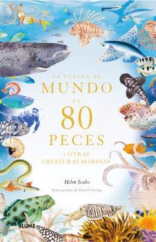 La vuelta al mundo en 80 peces y otras criaturas marinas | 9788419499530 | Helen Scales ; Marce George