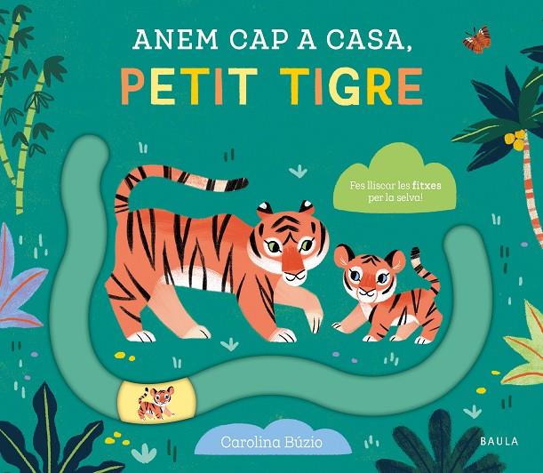 Anem cap a casa, petit tigre | 9788447949083 | Carolina Búzio