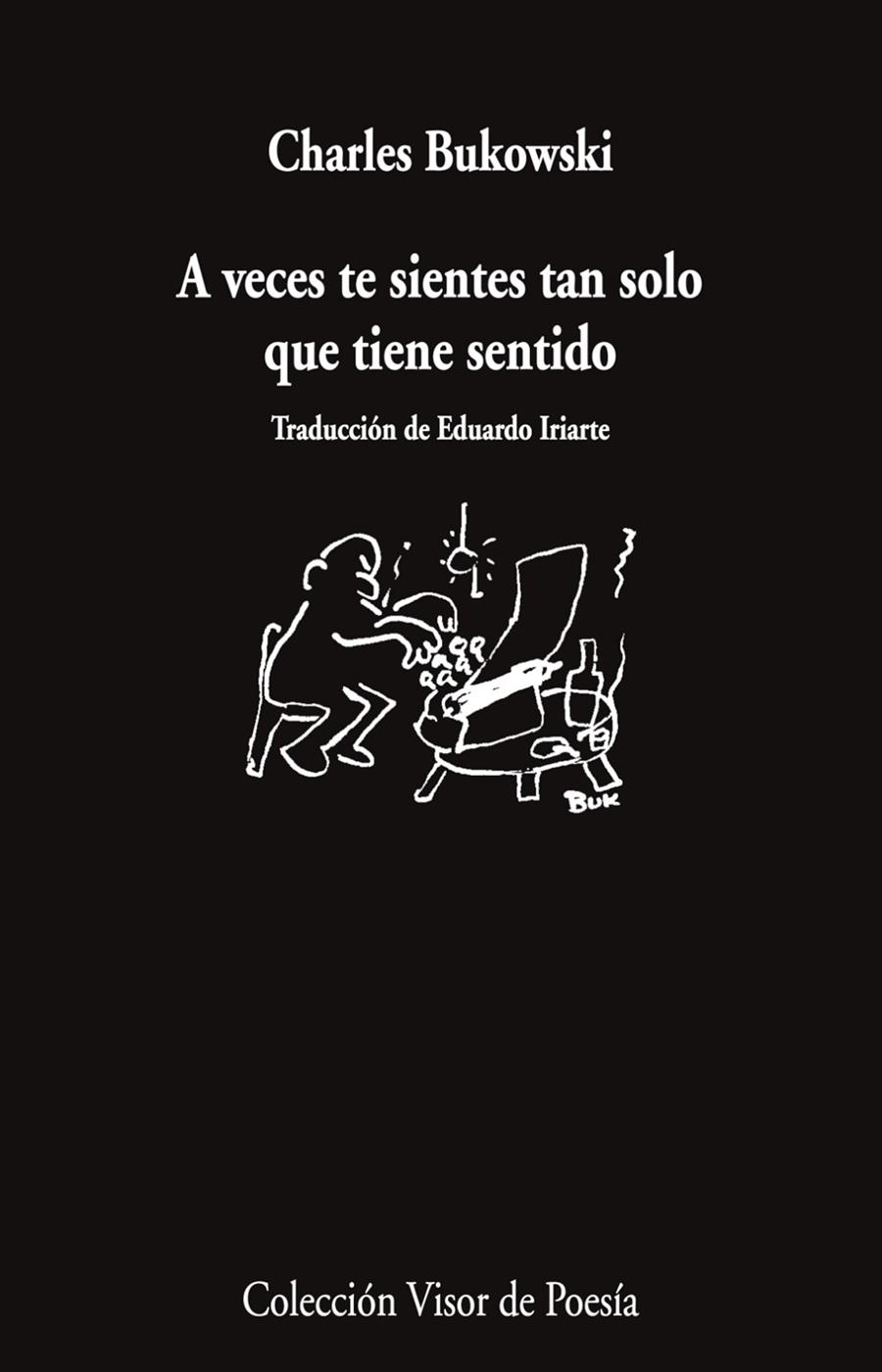 A veces te sientes tan solo que tiene sentido | 9788498955804 | Charles Bukowski