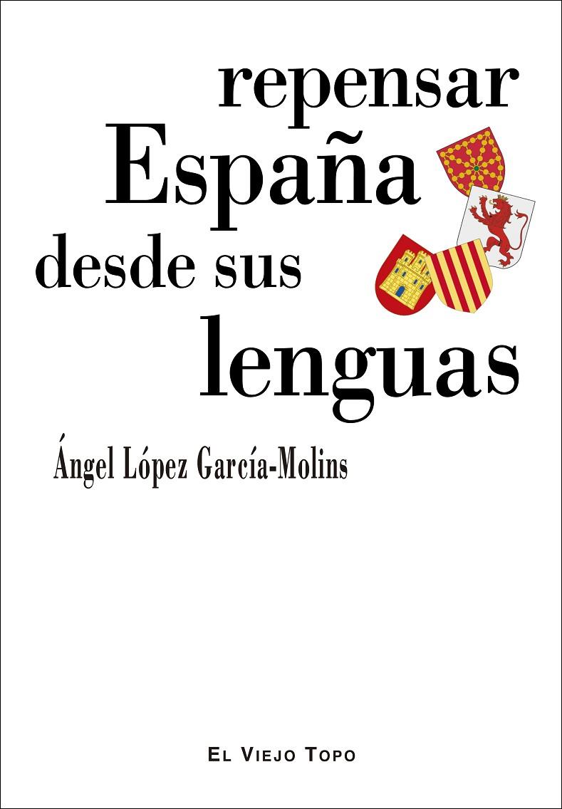 Repensar España desde sus lenguas | 9788418550119 | Ángel López García-Molins