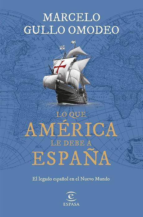 Lo que América le debe a España | 9788467070828 | Marcelo Gullo Omodeo