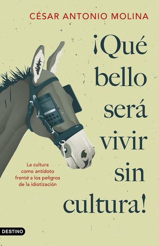 ¡Qué bello será vivir sin cultura! | 9788423359592 | César Antonio Molina