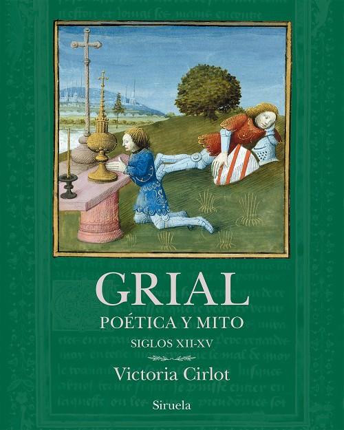 Grial : poética y mito (siglos XII-XV) | 9788410183520 | Victoria Cirlot