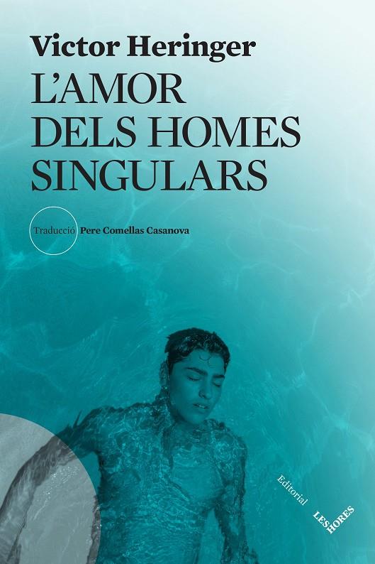 L'amor dels homes singulars | 9788412801002 | Victor Heringer