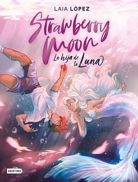 Strawberry Moon : La hija de la luna | 9788408217220 | Laia López