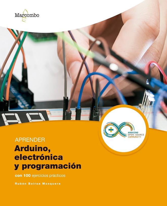 Aprender Arduino, electrónica y programación con 100 ejercicios prácticos | 9788426726483 | Rubén Beiroa Mosquera